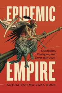 Cover of Epidemic Empire by Anjuli Fatima Raza Kolb